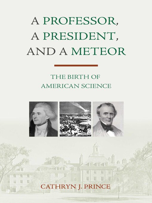 Title details for Professor, a President, and a Meteor by Cathryn J. Prince - Available